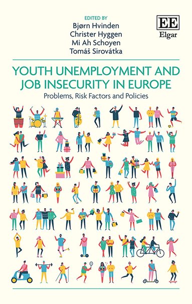 Bjørn Hvinden, Christer Hyggen, Mi A. Schoyen, Tomáš Sirovátka - Youth Unemployment and Job Insecurity in Europe, Inbunden