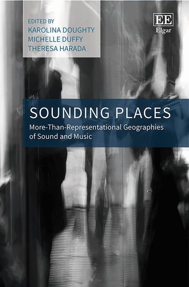 Karolina Doughty, Michelle Duffy, Theresa Harada - Sounding Places, Inbunden