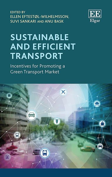 Ellen Eftestøl-Wilhelmsson, Suvi Sankari, Anu Bask - Sustainable and Efficient Transport, Inbunden
