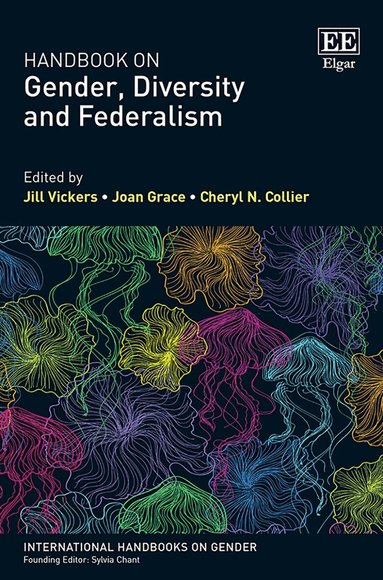 Jill Vickers, Joan Grace, Cheryl N. Collier - Handbook on Gender, Diversity and Federalism, Inbunden