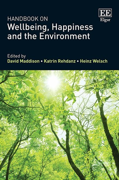 David Maddison, Katrin Rehdanz, Heinz Welsch - Handbook on Wellbeing, Happiness and the Environment, Inbunden