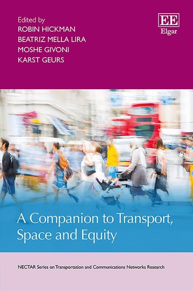 Robin Hickman, Beatriz Mella Lira, Moshe Givoni, Karst Geurs - Companion to Transport, Space and Equity, Inbunden