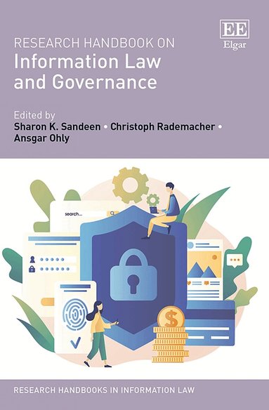 Sharon K. Sandeen, Christoph Rademacher, Ansgar Ohly - Research Handbook on Information Law and Governance, Inbunden