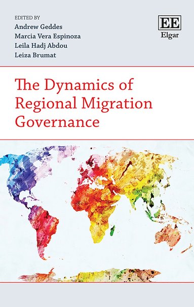 Andrew Geddes, Marcia Vera Espinoza, Leila Hadj Abdou, Leiza Brumat - Dynamics of Regional Migration Governance, Inbunden