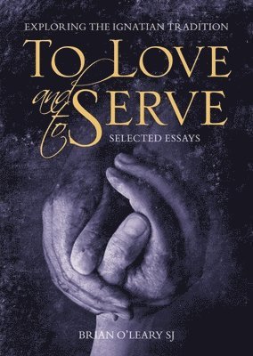 To Love and To Serve: Selected Essays 1