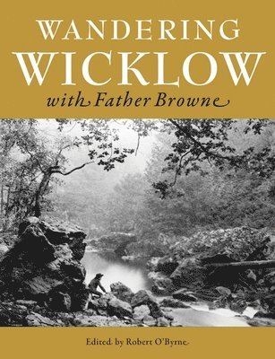 Wandering Wicklow with Father Browne 1