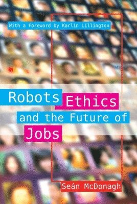 bokomslag Robots, Ethics and the Future of Jobs