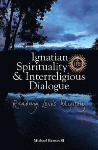 bokomslag Ignatian Spirituality and Interreligious Dialogue