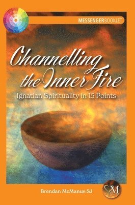 Channelling the Inner Fire