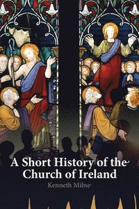 bokomslag A Short History of the Church of Ireland
