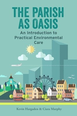 Kevin Hargaden, Ciara Murphy - Parish as Oasis, Häftad