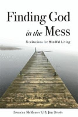 Jim Deeds, Brendan McManus SJ, Brendan (SJ) McManus SJ, Brendan McManus, Brendan Mcmanus - Finding God in the Mess, Häftad