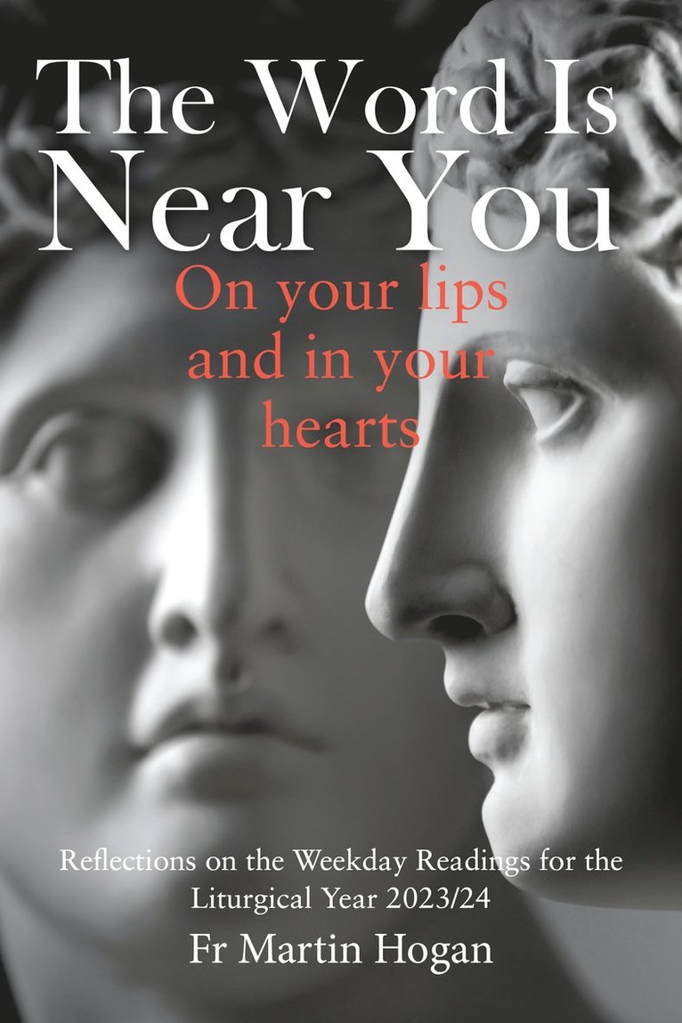 Martin Hogan - Word is Near You, On Your Lips and in Your Heart, Häftad