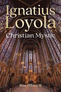 bokomslag Ignatius Loyola - Christian Mystic