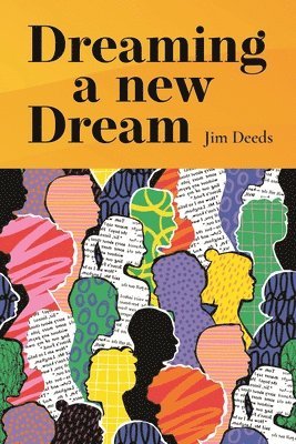 Jim Deeds - Dreaming a New Dream, Häftad