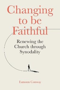 bokomslag Changing to be Faithful
