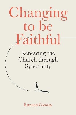 bokomslag Changing to be Faithful