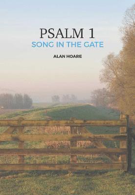 Alan Hoare - Psalm 1: The Song in the Gate, Häftad
