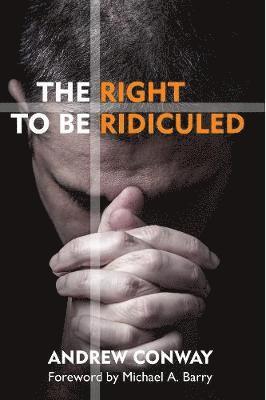 Andrew Conway - Right to be Ridiculed, Häftad