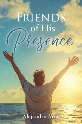 Friends of His Presence 1