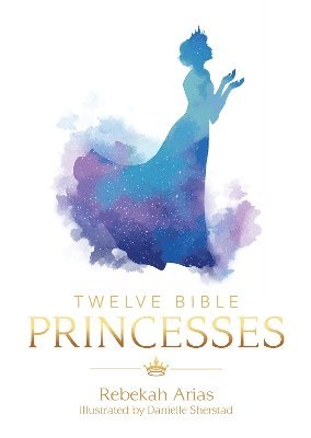 Twelve Bible Princesses 1