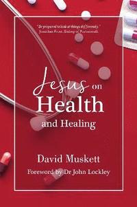bokomslag Jesus on Health and Healing
