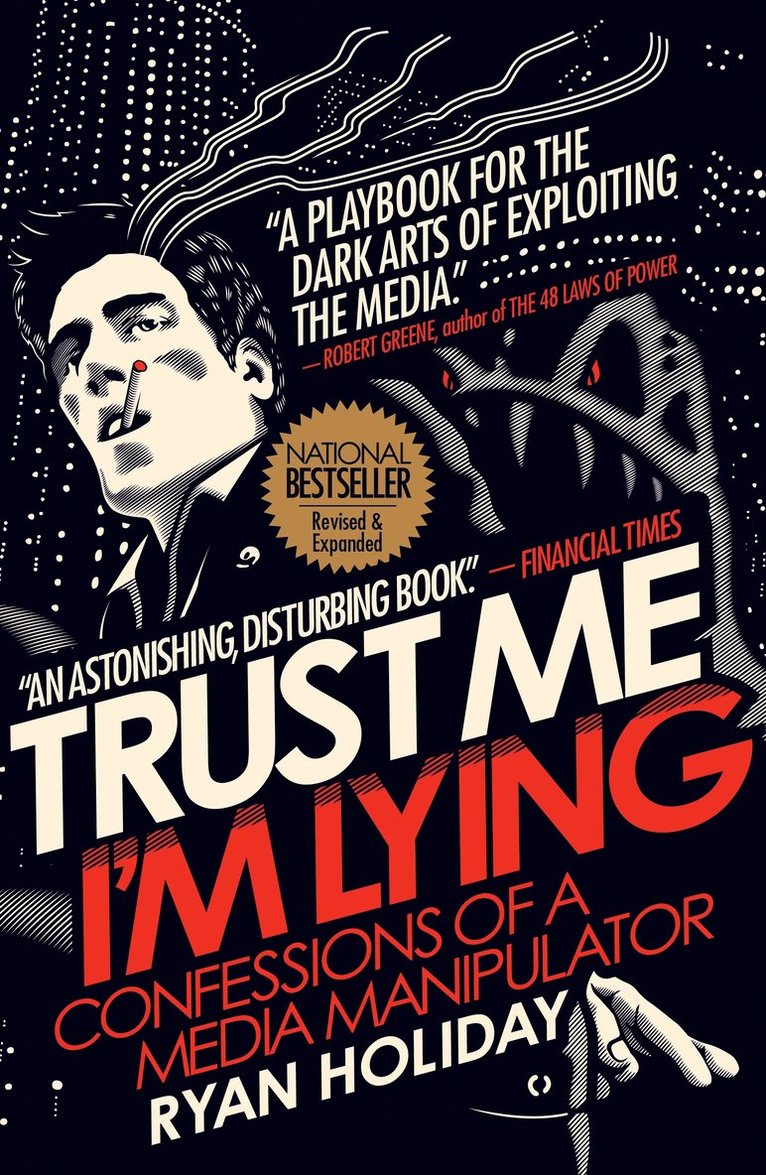 Ryan Holiday - Trust Me I'm Lying, Häftad