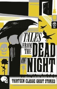 bokomslag Tales from the Dead of Night: Thirteen Classic Ghost Stories