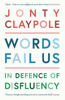 Jonty Claypole - Words Fail Us, Häftad