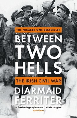 Diarmaid Ferriter - Between Two Hells, Häftad