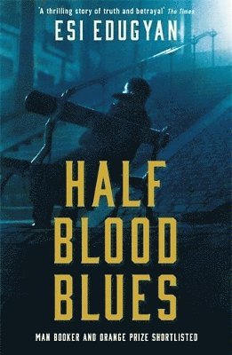 Esi Edugyan - Half Blood Blues, Häftad