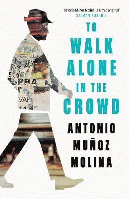 Antonio Munoz Molina, Peter Straus - To Walk Alone in the Crowd, Inbunden