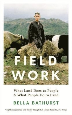 Bella Bathurst - Field Work, Häftad