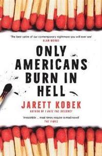 bokomslag Only Americans Burn in Hell