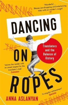 Anna Aslanyan - Dancing on Ropes, Häftad