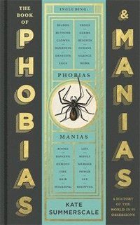 bokomslag The Book of Phobias and Manias: A History of the World in 99 Obsessions