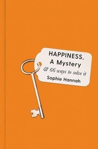 bokomslag Happiness, a Mystery: And 66 Ways to Solve It