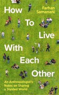 Farhan Samanani - How To Live With Each Other, Inbunden