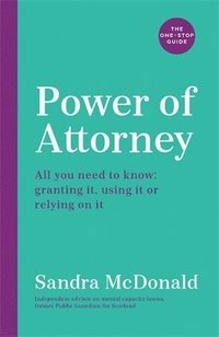 bokomslag Power of Attorney:  The One-Stop Guide