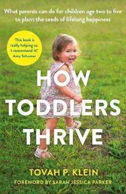 Tovah P. Klein - How Toddlers Thrive, Häftad
