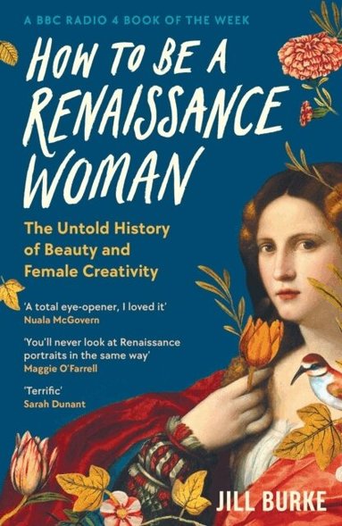 Jill Burke - How to be a Renaissance Woman, Häftad