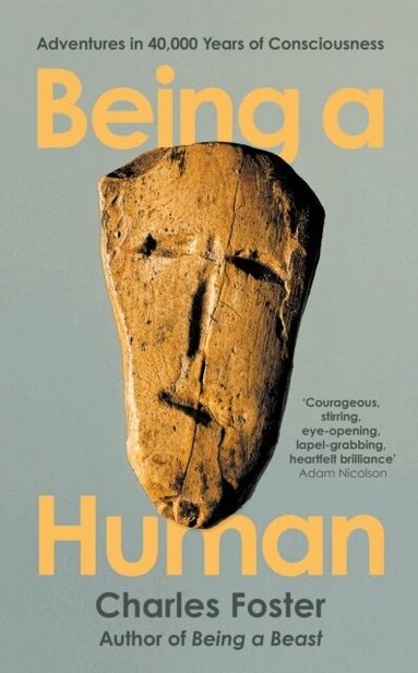 Charles Foster - Being a Human, Häftad