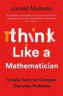 Junaid Mubeen - Think Like a Mathematician, Häftad