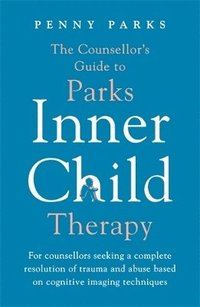 bokomslag Counsellor's Guide to Parks Inner Child Therapy