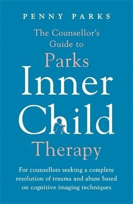 bokomslag Counsellor's Guide to Parks Inner Child Therapy