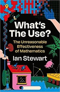 bokomslag What's the Use?: The Unreasonable Effectiveness of Mathematics