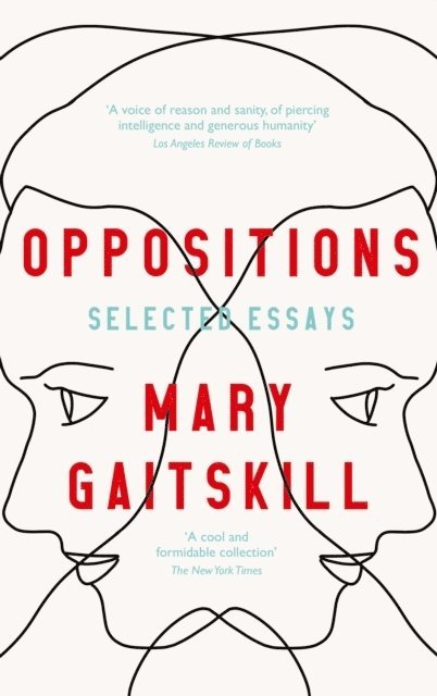 Mary Gaitskill - Oppositions, Häftad