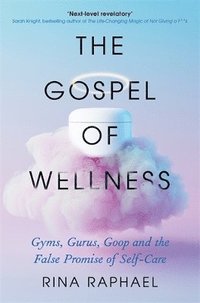 bokomslag The Gospel of Wellness