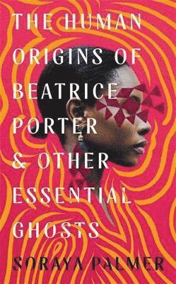 The Human Origins of Beatrice Porter and Other Essential Ghosts 1