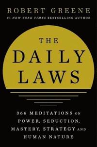 bokomslag The Daily Laws: 366 Meditations on Power, Seduction, Mastery, Strategy and Human Nature